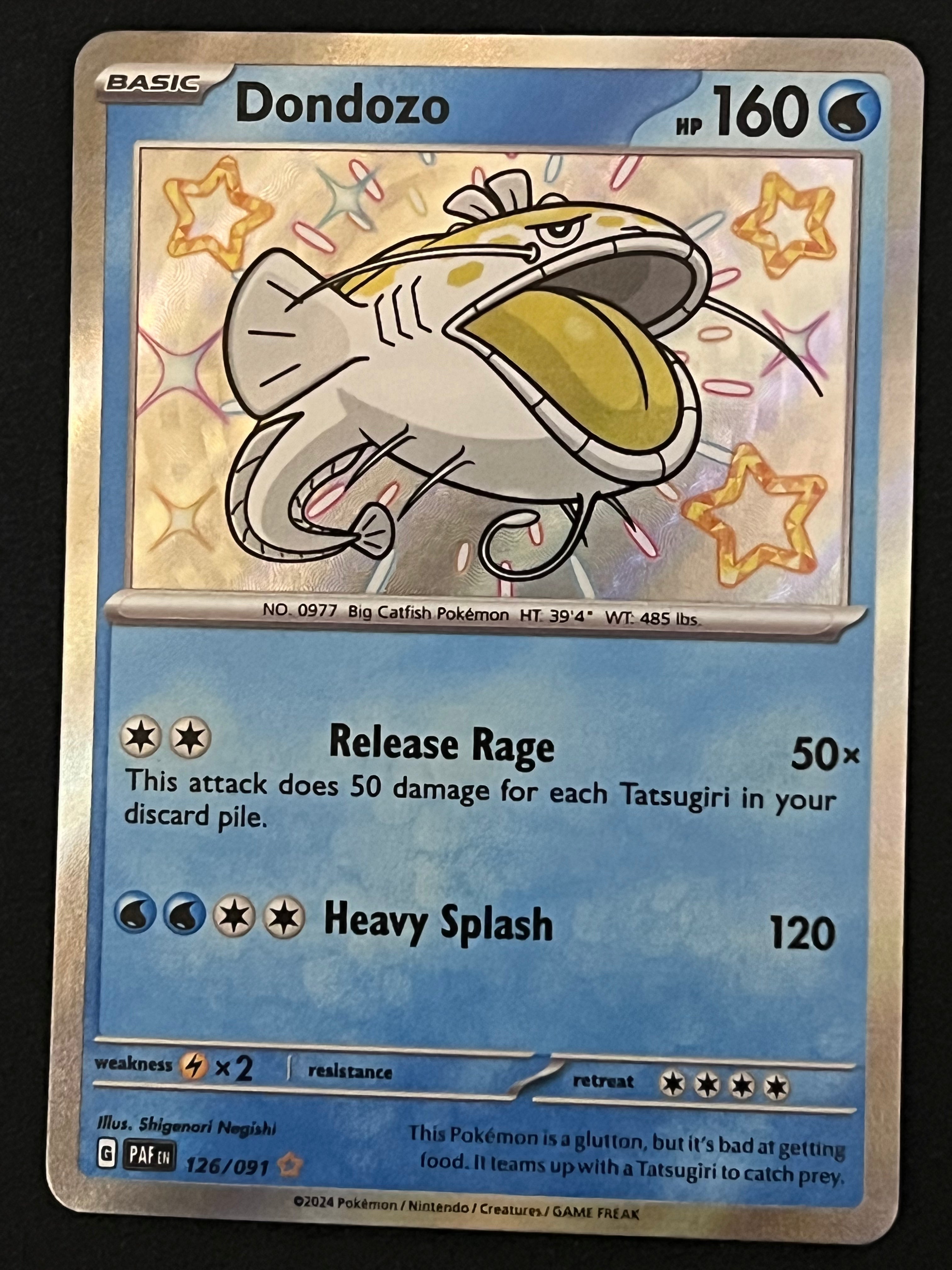 dondozo pokemon card value Baby Shiny #126 Paldean Fates Whatnot: Shop, Sell, Connect Up Look at the top 5 cards of your deck and attach any number of Basic Energy cards you find there to this Pokmon Dondozo - SV: Paldean Fates